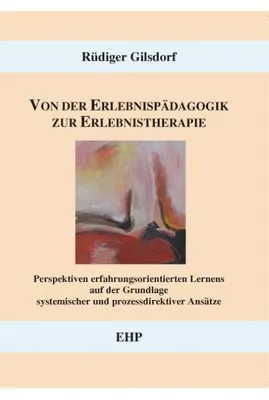 Produktbild von Von der Erlebnispädagogik zur Erlebnistherapie