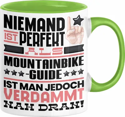 Produktbild von Mountainbike-Guide Geschenk Tasse Lustige Geschenkidee für Mountainbike-Guide Geburtstag Kaffee-Becher Niemand Ist Perfekt Aber Als Mountainbike-Guide Ist Man Nah Dran (Grün)
