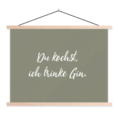 Produktbild von MuchoWow® Textilposter Du kochst, ich trinke Gin - Zitate - Trinken - Sprichwörter 40x30 cm mit holzfarbenen Rahmen - Bilder