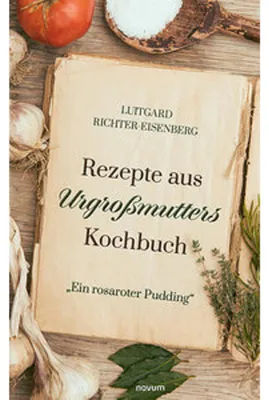Obrázok produktu pre Rezepte aus Urgroßmutters Kochbuch