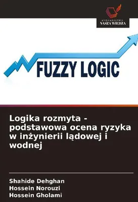 Produktbild von Logika rozmyta - podstawowa ocena ryzyka w in¿ynierii l¿dowej i wodnej
