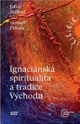 Zdjęcie produktu dla Ignaciánská spiritualita a tradice Východu | Javier Melloni