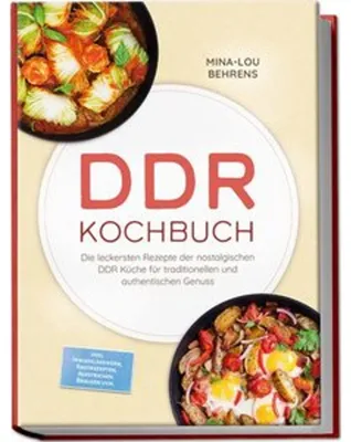 Immagine prodotto di DDR Kochbuch: Die leckersten Rezepte der nostalgischen DDR Küche für traditionellen und authentischen Genuss - inkl. Imbissklassikern, Brotrezepten, Aufstrichen, Brausen uvm.