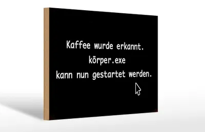 Produktbild von Holzschild Spruch 30x20cm Kaffee wurde erkannt Körper exe