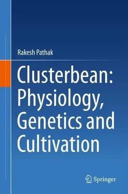 Produktbild von Clusterbean: Physiology, Genetics and Cultivation