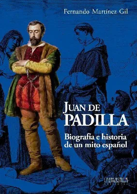 Produktbild von Juan de Padilla: Biografie und Geschichte eines spanischen Mythos