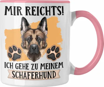 Produktbild von Trendation - Schäferhund Besitzer Tasse Geschenk Lustiger Spruch Geschenkidee Mir Reichts Ich Geh Zu Meinem Schäferhund (Rosa)