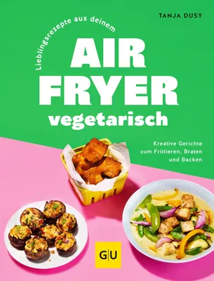 Produktbild von Lieblingsrezepte aus deinem Airfryer - vegetarisch