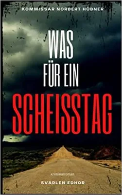 Produktbild von Kommissar Norbert Hübner ermittelt - 1: Was für ein Scheisstag | Svarlen Edhor