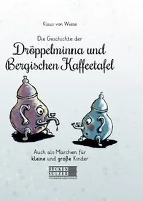 Obrázok produktu pre Die Geschichte der Dröppelminna und der Bergischen Kaffeetafel