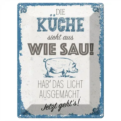 Produktbild von Blechschild Wandbild in : Brillante Farben, Größe 30 x 40 cm Motiv Blechschild Spruch 30x40cm Die Küche sieht aus wie Sau