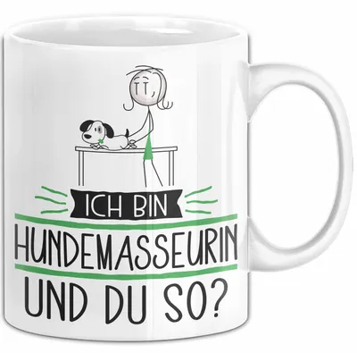 Produktbild von Hundemasseurin Tasse Geschenk Ich Bin Hundemasseurin Und Du So Geschenkidee Lustiger Spruch Becher (Weiß)