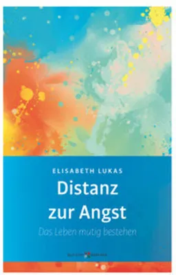 Obrázek produktu pro Buch: Distanz zur Angst – Logotherapie-Techniken zur Angst- & Konfliktbewältigung, inkl. Fallbeispiele