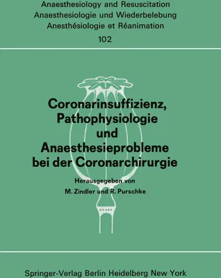 Produktbild von Coronarinsuffizienz, Pathophysiologie und Anaesthesieprobleme bei der Coronarchirurgie