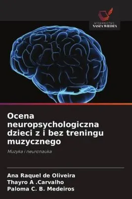 Produktbild von Ocena neuropsychologiczna dzieci z i bez treningu muzycznego