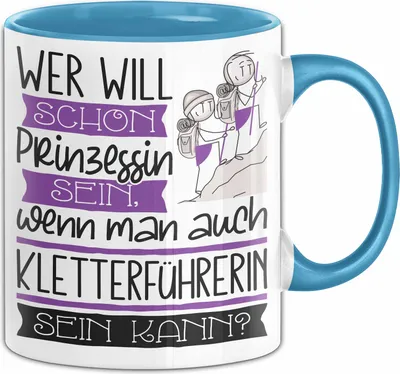 Produktbild von Kletterführerin Tasse Geschenk Spruch Wer Will Schon Prinzessin Sein Wenn Man Auch Kletterführerin Sein Kann (Blau)
