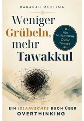 Image de Weniger Grübeln, mehr Tawakkul