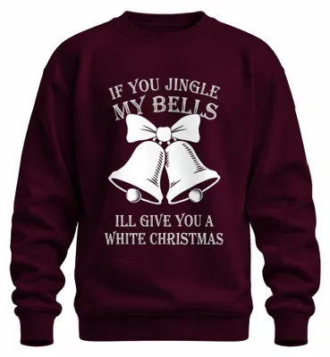 Obrázok produktu pre IF YOU JINGLE MY BELLS ILL GIVE YOU Christmas Bells Funny Uni mikina, bordová, L