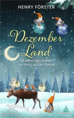 Produktbild von Buch Dezemberland: 24 Adventsgeschichten der Querxe aus dem Zittauer Gebirge
