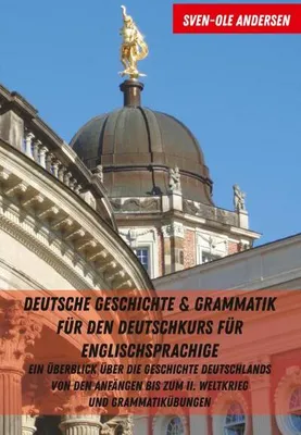 Produktbild von Deutsche Geschichte & Grammatik für den Deutschkurs für Englischsprachige
