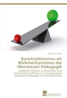 Produktbild von Konstruktivismus als Wirkmechanismus der Montessori-Pädagogik