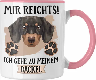 Produktbild von Trendation - Dackel Besitzer Tasse Geschenk Lustiger Spruch Geschenkidee Mir Reichts Ich Geh Zu Meinem Dackel (Rosa)