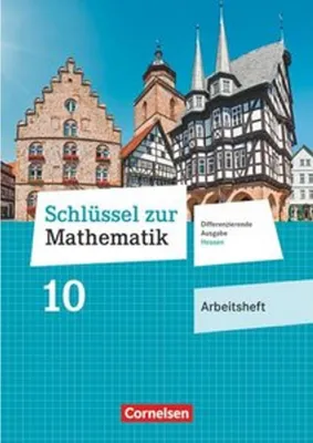 Image de Schlüssel zur Mathematik 10. Schuljahr - Differenzierende Ausgabe Hessen - Arbeitsheft mit eingelegten Lösungen