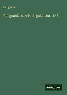 Produktbild von Galignani's new Paris guide, for 1856