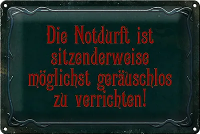 Produktbild von Blechschild Spruch 30x20cm Notdurft ist sitzenderweise