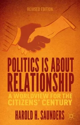 Obrázok produktu pre Saunders, H: Politics is about Relationship