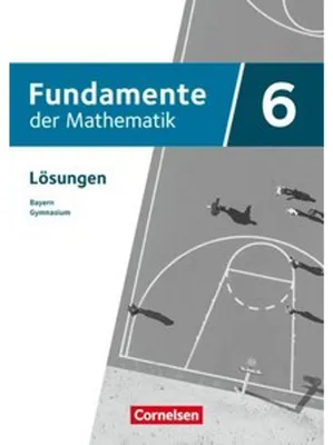 Produktbild von Fundamente der Mathematik 6. Jahrgangsstufe - Bayern - Ausgabe 2023 - Lösungen zum Schulbuch