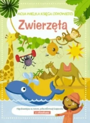 Zdjęcie produktu dla Zwierzęta. Moja wielka księga odpowiedzi - Opracowanie zbiorowe (Bildungsbuch für Kinder auf Polnisch)
