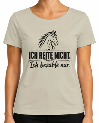 Produktbild von Ich reite nicht Ich bezahle nur Pferd Lustig Statement Sarkasmus Damen T-Shirt, Natur, XL