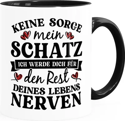 Produktbild von Kaffee-Tasse Liebe lustig Spruch Keine Sorge Schatz witzige Geschenke Hochzeitstag Valentinstag Moonworks® weiß-innen-schwarz standard