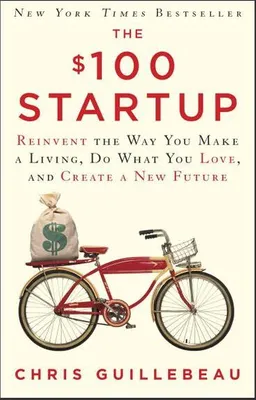 Immagine prodotto di The $100 Startup: Reinvent the Way You Make a Living, Do What You Love, and Create a New Future