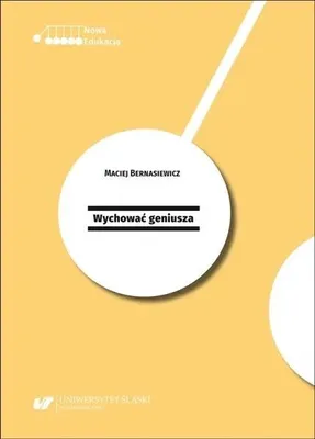 Zdjęcie produktu dla Wychować geniusza. - Maciej Bernasiewicz