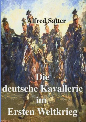 Immagine prodotto di Die deutsche Kavallerie im ersten Weltkrieg