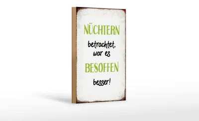 Produktbild von Holzschild Spruch 12x18cm nüchtern war besoffen besser