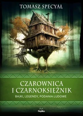 Immagine prodotto di Czarownica i czarnoksiężnik. Bajki, legendy i podania ludowe