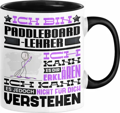 Produktbild von Paddelboard-Lehrer Geschenk Kaffee-Tasse Geschenkidee für Paddelboard-Lehrer Ich Bin Paddelboard-Lehrer Ich Kann Es Dir Erklären Jedoch Nicht Für Dich Verstehen Spruch Lustig (Schwarz)