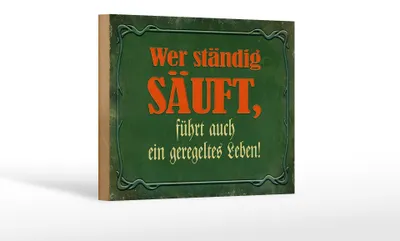 Produktbild von Holzschild Spruch 18x12cm wer ständig säuft führt auch