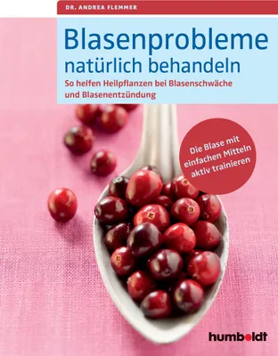 Produktbild von Blasenprobleme natürlich behandeln: Heilpflanzen bei Blasenschwäche und Entzündungen
