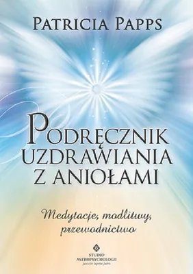 Produktbild von Papps, P: Podrecznik uzdrawiania z aniolami