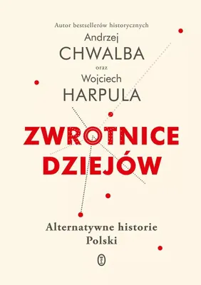 Produktbild von Zwrotnice dziejów. Alternatywne historie Polski