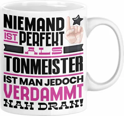 Produktbild von Tonmeister Geschenk Tasse Lustige Geschenkidee für Tonmeister Geburtstag Kaffee-Becher Niemand Ist Perfekt Aber Als Tonmeister Ist Man Nah Dran (Weiß)