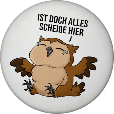 Produktbild von Eule - Heule Magnet rund rund mit Spruch Ist doch alles scheiße hier