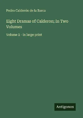 Produktbild von Eight Dramas of Calderon; In Two Volumes