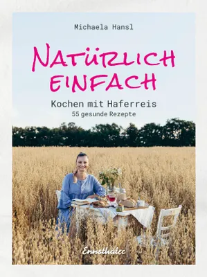 Produktbild von Hansl, M: Natürlich einfach - Kochen mit Haferreis