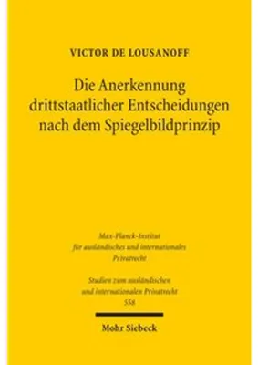 Image de Die Anerkennung drittstaatlicher Entscheidungen nach dem Spiegelbildprinzip