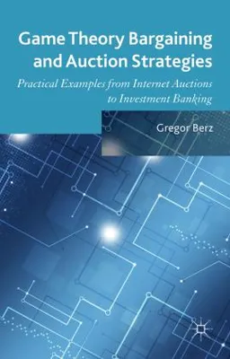 Produktbild von Game Theory Bargaining and Auction Strategies